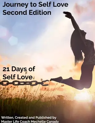 Cesta k sebaláske druhé vydanie: 21 dní lásky k sebe samému - Journey to Self Love Second Edition: 21 Days of Self Love