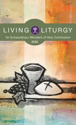 Živá liturgia(tm) pre mimoriadnych služobníkov svätého prijímania: (2020) - Living Liturgy(tm) for Extraordinary Ministers of Holy Communion: Year a (2020)