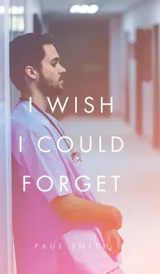 Želám si, aby som mohol zabudnúť - I Wish I Could Forget