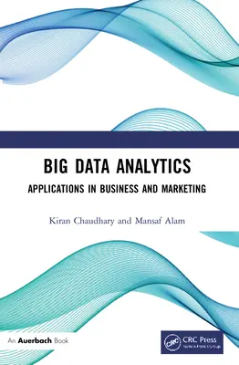 Analýza veľkých dát: Aplikácie v podnikaní a marketingu - Big Data Analytics: Applications in Business and Marketing