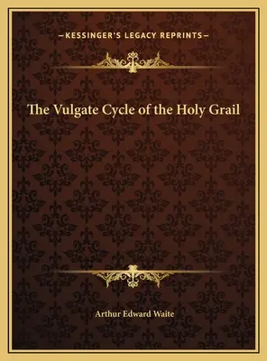 Vulgátový cyklus Svätého grálu - The Vulgate Cycle of the Holy Grail