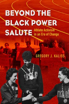 Za hranicami pozdravu Black Power: Športovci: aktivizmus v ére zmien - Beyond the Black Power Salute: Athlete Activism in an Era of Change