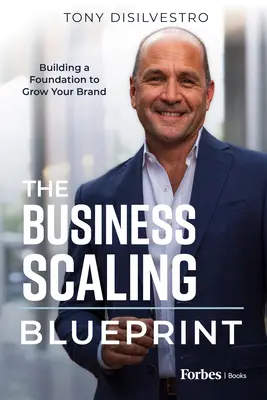 The Business Scaling Blueprint (Plán škálovania podniku): Budovanie základov pre rast vašej značky - The Business Scaling Blueprint: Building a Foundation to Grow Your Brand