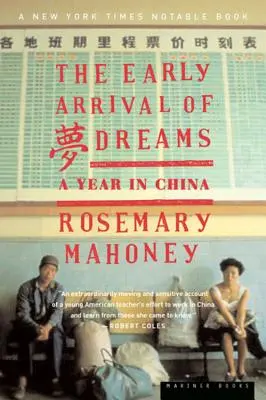 Skorý príchod snov: Rok v Číne - The Early Arrival of Dreams: A Year in China