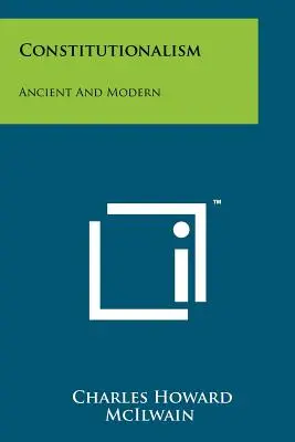 Konštitucionalizmus: Antický a moderný konštitucionalizmus (1940) - Constitutionalism: Ancient And Modern