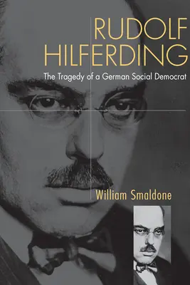 Rudolf Hilferding: Tragédia nemeckého sociálneho demokrata - Rudolf Hilferding: The Tragedy of a German Social Democrat