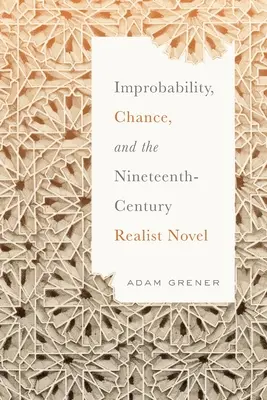 Nepravdepodobnosť, náhoda a realistický román 19. storočia - Improbability, Chance, and the Nineteenth-Century Realist Novel