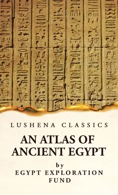 Atlas starovekého Egypta s kompletným indexom, geografickými a historickými poznámkami, biblickými odkazmi atď. - An Atlas of Ancient Egypt With Complete Index, Geographical and Historical Notes, Biblical References, Etc