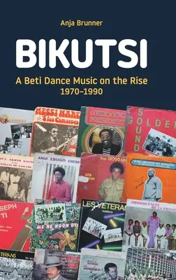 Bikutsi: Tanečná hudba Beti na vzostupe, 1970-1990 - Bikutsi: A Beti Dance Music on the Rise, 1970-1990