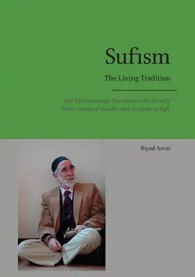 Súfizmus - živá tradícia: Abd al-Qadira al-Sufiho - Tradícia - súfijská epistemológia sa stretáva s modernosťou v taríke šejka 'Abd al-Qadira al-Sufiho - Sufism - The Living Tradition: Sufi Epistemology Encounters Modernity in the Tariqa of Shaykh 'Abd al-Qadir al-Sufi