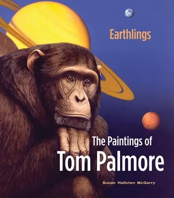 Pozemšťania: Obrazy Toma Palmorea - Earthlings: The Paintings of Tom Palmore