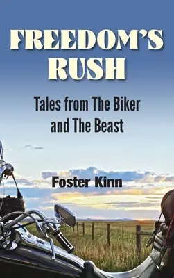 Príval slobody: Príbehy motorkára a šelmy - Freedom's Rush: Tales from the Biker and the Beast