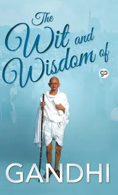 Dôvtip a múdrosť Gándhího - The Wit and Wisdom of Gandhi