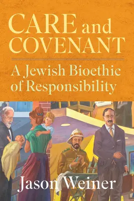 Starostlivosť a zmluva: Židovská bioetika zodpovednosti - Care and Covenant: A Jewish Bioethic of Responsibility
