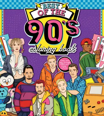Najlepšie omaľovánky 90. rokov: Vyfarbite si cestu umením a popkultúrou 90. rokov - Best of the '90s Coloring Book: Color Your Way Through 1990s Art & Pop Culture