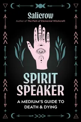 Duchovný hovorca: Sprievodca média po smrti a umieraní - Spirit Speaker: A Medium's Guide to Death and Dying