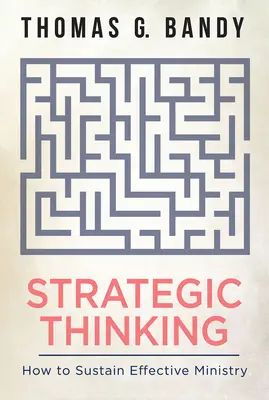 Strategické myslenie: Ako udržať efektívnu službu - Strategic Thinking: How to Sustain Effective Ministry