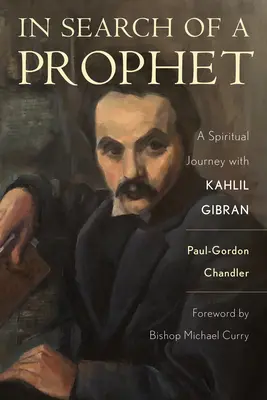 Hľadanie proroka: Duchovná cesta s Kahlilom Gibranom - In Search of a Prophet: A Spiritual Journey with Kahlil Gibran