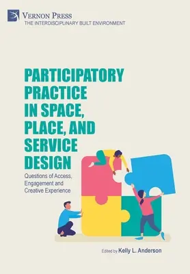 Participatívna prax v oblasti dizajnu priestoru, miesta a služieb: Otázky prístupu, angažovanosti a tvorivej skúsenosti - Participatory Practice in Space, Place, and Service Design: Questions of Access, Engagement and Creative Experience