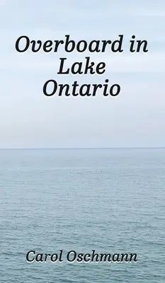 Cez palubu v jazere Ontario - najprv tam boli štyria - Overboard in Lake Ontario-First There Were Four