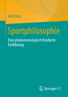 Športová filozofia: Eine Phnomenologisch Fundierte Einfhrung - Sportphilosophie: Eine Phnomenologisch Fundierte Einfhrung