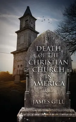 Smrť kresťanskej cirkvi v Amerike - Death of the Christian Church in America
