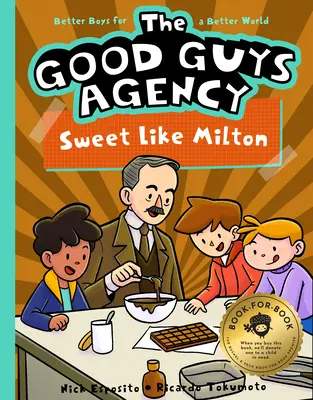 Agentúra Dobrí chlapci: Sladká ako Milton Hershey: Chlapci pre lepší svet - The Good Guys Agency: Sweet Like Milton Hershey: Boys for a Better World
