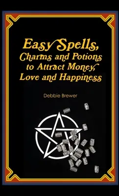 Jednoduché kúzla, čary a elixíry na prilákanie peňazí, lásky a šťastia! - Easy Spells, Charms and Potions to Attract Money, Love and Happiness!