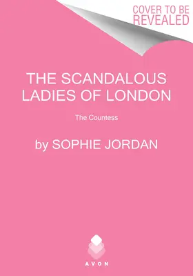 Škandalózne dámy z Londýna: Grófka - The Scandalous Ladies of London: The Countess