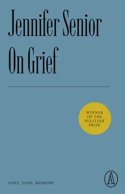 O smútku: O láske, strate, spomienkach - On Grief: Love, Loss, Memory