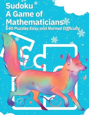 Sudoku Hra pre matematikov 640 hádaniek ľahká a normálna obtiažnosť - Sudoku A Game of Mathematicians 640 Puzzles Easy and Normal Difficulty