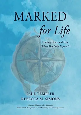 Označený pre život: Vydajte sa na cestu k životu: Nájsť milosť a odvahu tam, kde to najmenej čakáte - Marked for Life: Finding Grace and Grit Where You Least Expect It