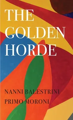 Zlatá horda: Revolučné Taliansko, 1960 - 1977 - The Golden Horde: Revolutionary Italy, 1960-1977