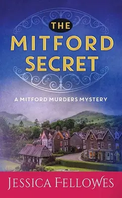 Tajomstvo Mitfordu: Záhada Mitfordských vrážd - The Mitford Secret: A Mitford Murders Mystery