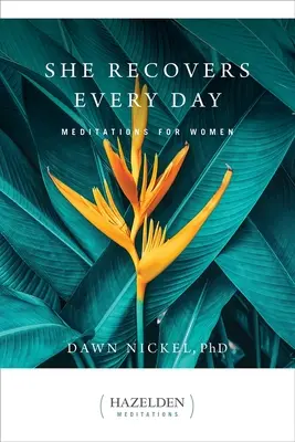 Zotavuje sa každý deň: Meditácie pre ženy - She Recovers Every Day: Meditations for Women