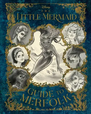 Malá morská víla: Sprievodca morskými ľuďmi - The Little Mermaid: Guide to Merfolk