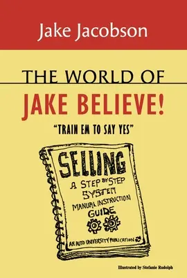 Svet Jakea Believeho: Trénuj, aby si povedal áno - The World of Jake Believe: Train Em to Say Yes