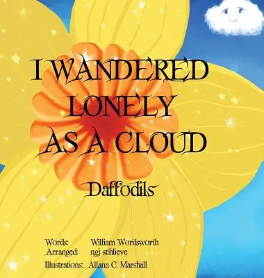 Putoval som osamelý ako oblak: Narcisy - I Wandered Lonely As A Cloud: Daffodills