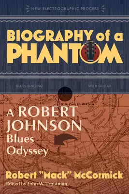 Životopis fantóma: bluesová odysea Roberta Johnsona - Biography of a Phantom: A Robert Johnson Blues Odyssey