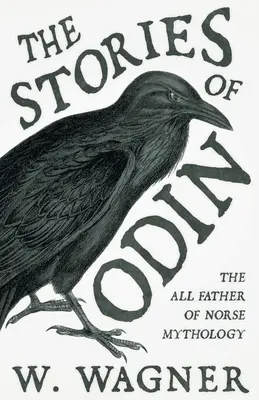Príbehy Odina - Otca všetkých severskej mytológie - The Stories of Odin - The All Father of Norse Mythology