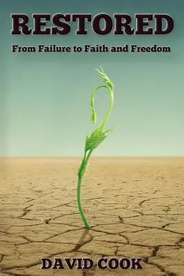 Obnovené: Od zlyhania k viere a slobode - Restored: From Failure to Faith and Freedom