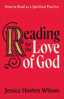 Čítanie z lásky k Bohu: Ako čítať ako duchovná prax - Reading for the Love of God: How to Read as a Spiritual Practice