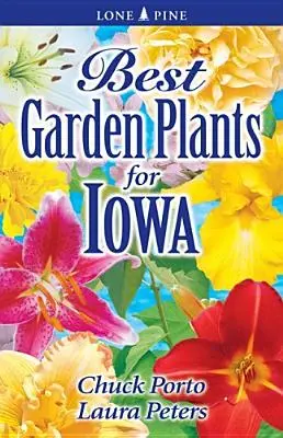 Najlepšie záhradné rastliny pre Iowu - Best Garden Plants for Iowa