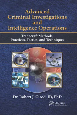 Pokročilé kriminálne vyšetrovanie a spravodajské operácie: Metódy, postupy, taktiky a techniky tradecraft - Advanced Criminal Investigations and Intelligence Operations: Tradecraft Methods, Practices, Tactics, and Techniques