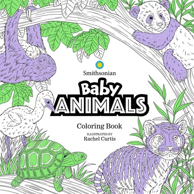 Mláďatá zvierat: Omaľovánky Smithsonian - Baby Animals: A Smithsonian Coloring Book