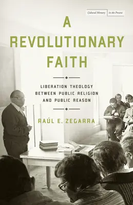 Revolučná viera: Teológia oslobodenia medzi verejným náboženstvom a verejným rozumom - A Revolutionary Faith: Liberation Theology Between Public Religion and Public Reason