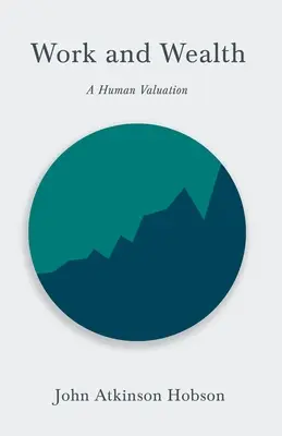 Práca a bohatstvo - hodnotenie človeka - Work and Wealth - A Human Valuation