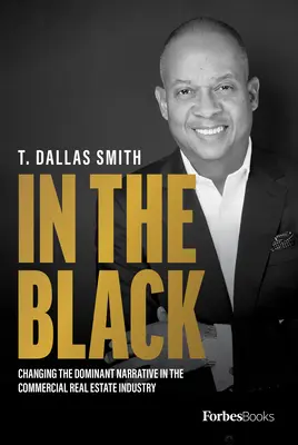 In the Black: Knižná publikácia v čiernej farbe: Zmena dominantného príbehu v odvetví komerčných nehnuteľností - In the Black: Changing the Dominant Narrative in the Commercial Real Estate Industry