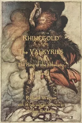 The Rhinegold & The Valkyrie: The Ring of the Nibelung (Prsteň Nibelungov) - 1. diel - The Rhinegold & The Valkyrie: The Ring of the Nibelung - Volume 1