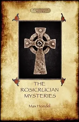 Rozenkruciánske mystériá: (Aziloth Books): Gnosticizmus a západná mysteriózna tradícia - The Rosicrucian Mysteries: Gnosticism and the Western Mystery Tradition (Aziloth Books)